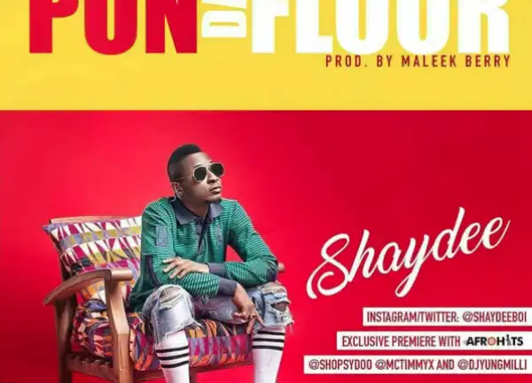 Shaydee - Pon Da Floor (Prod. By Malek Berry)